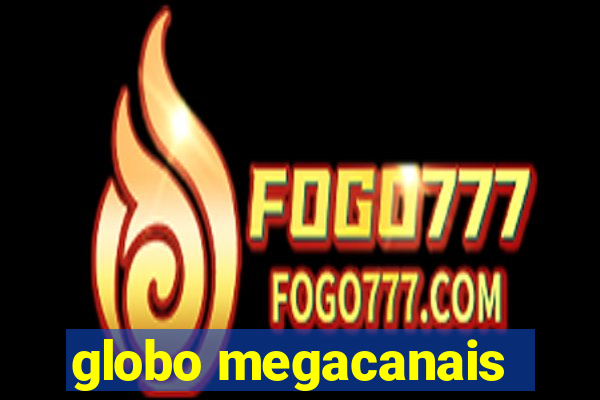 globo megacanais